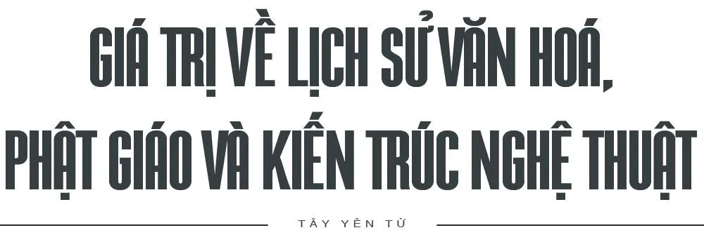 giá trị tiêu biểu, nổi bật toàn cầu, hệ thống di tích, danh thắng Tây Yên Tử, Tây Yên Tử