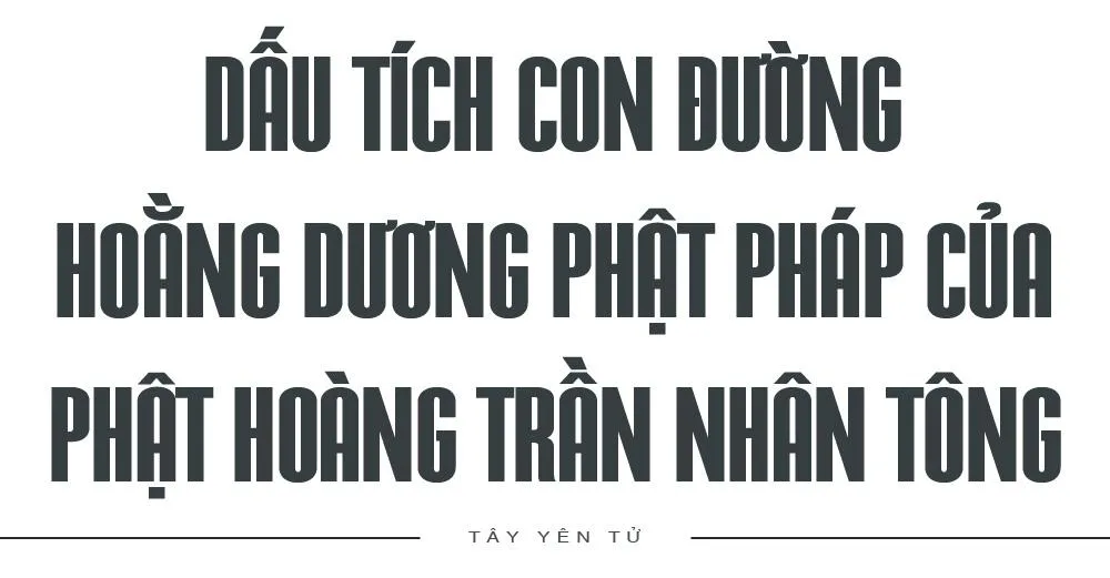 giá trị tiêu biểu, nổi bật toàn cầu, hệ thống di tích, danh thắng Tây Yên Tử, Tây Yên Tử